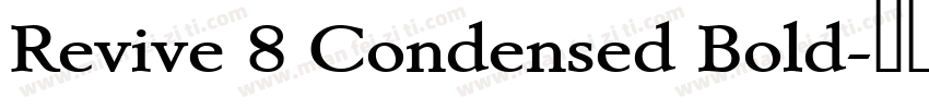 Revive 8 Condensed Bold字体转换